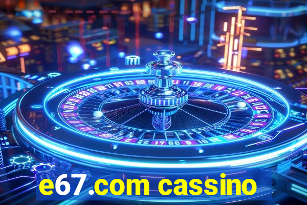 e67.com cassino